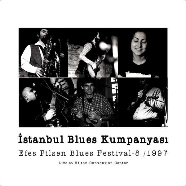 Istanbul Blues Kumpanyasi Efes Pilsen Blues Festival 8/1997 album cover