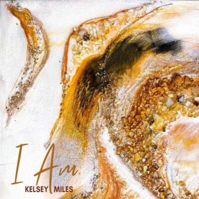 cover of Kelsey Miles' new album, I AM