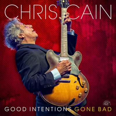 Chris Cain album art for Good Intentions Gone Bad